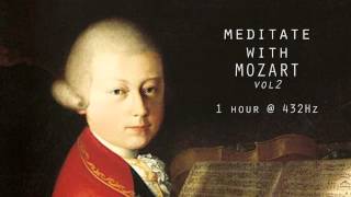 Meditate with Mozart  432Hz Classical Music  Vol 2 [upl. by Noeht670]