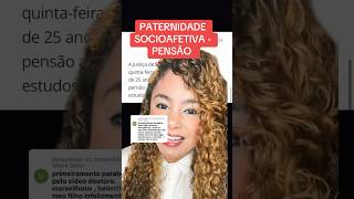 PATERNIDADE SOCIOAFETIVA  PENSÃO ‼️ direito familia [upl. by Jacquelyn171]