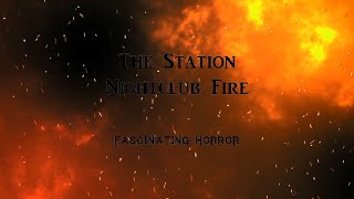 The Station Nightclub Fire  A Short Documentary  Fascinating Horror [upl. by Osbourn362]