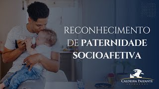 Reconhecimento de Paternidade Socioafetiva [upl. by Nirrek]