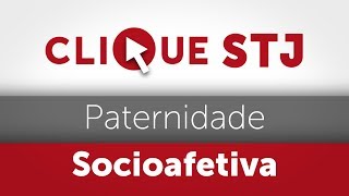 Clique STJ  Paternidade Socioafetiva 05102018 [upl. by Eon414]