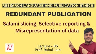 Redundant Publications  Salami Slicing  Selective Reporting  Misrepresentation of Data  L  05 [upl. by Adlez]