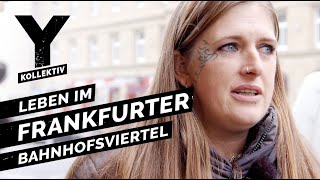 Zwischen Junkies und Hipstern Leben im Frankfurter Bahnhofsviertel [upl. by Crotty]