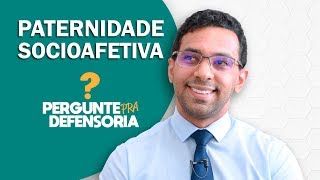 Paternidade socioafetiva O que é Como fazer o reconhecimento [upl. by Remde]